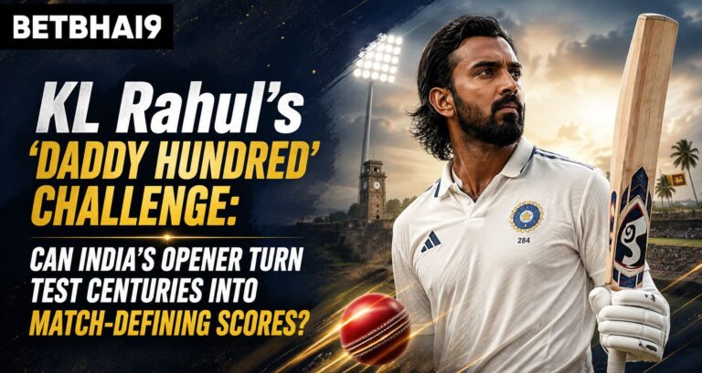 KL Rahul’s ‘Daddy Hundred’ Challenge Can India’s Opener Turn Test Centuries Into Match-Defining Scores