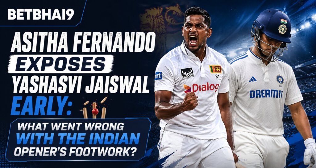 Asitha Fernando Exposes Yashasvi Jaiswal Early: What Went Wrong With the Indian Opener’s Footwork?