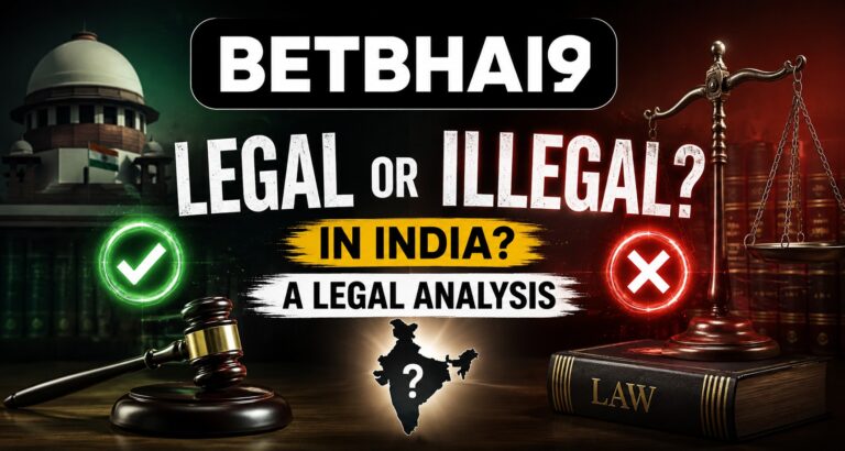 Is BetBhai9 Legal or Illegal in India? A Legal Analysis