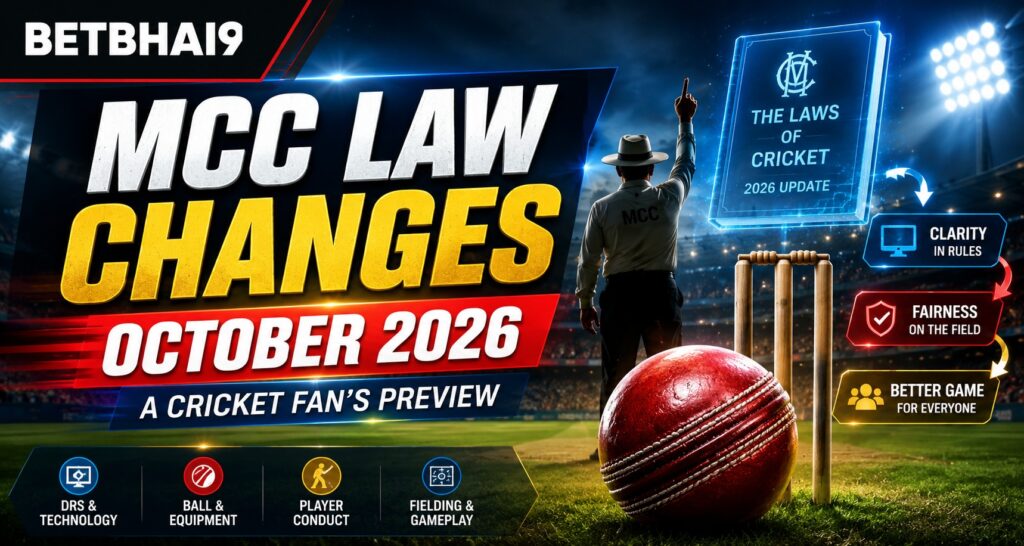 Betbhai9: MCC Law Changes Arriving October 2026 | A Cricket Fan's Preview